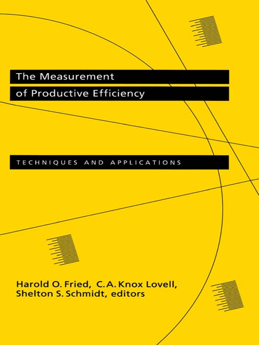 Title details for The Measurement of Productive Efficiency by Harold O. Fried - Available